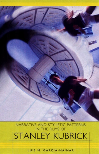 Book cover image for Narrative and Stylistic Patterns in the Films of Stanley Kubrick ISBN: 9781571132659